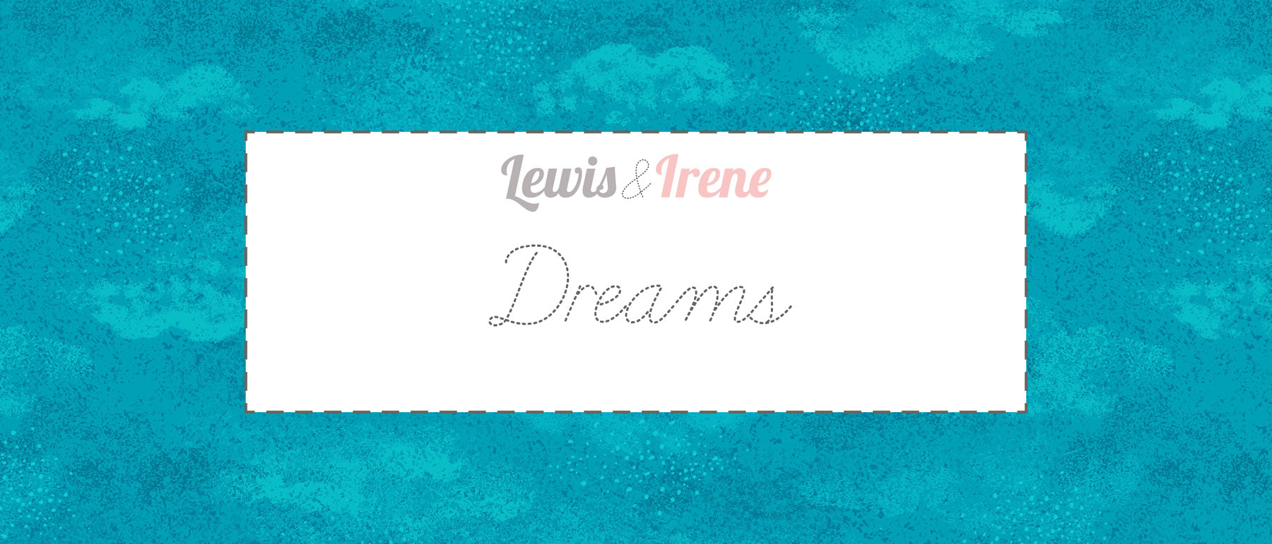 Dreams Cotton Blenders by Lewis & Irene