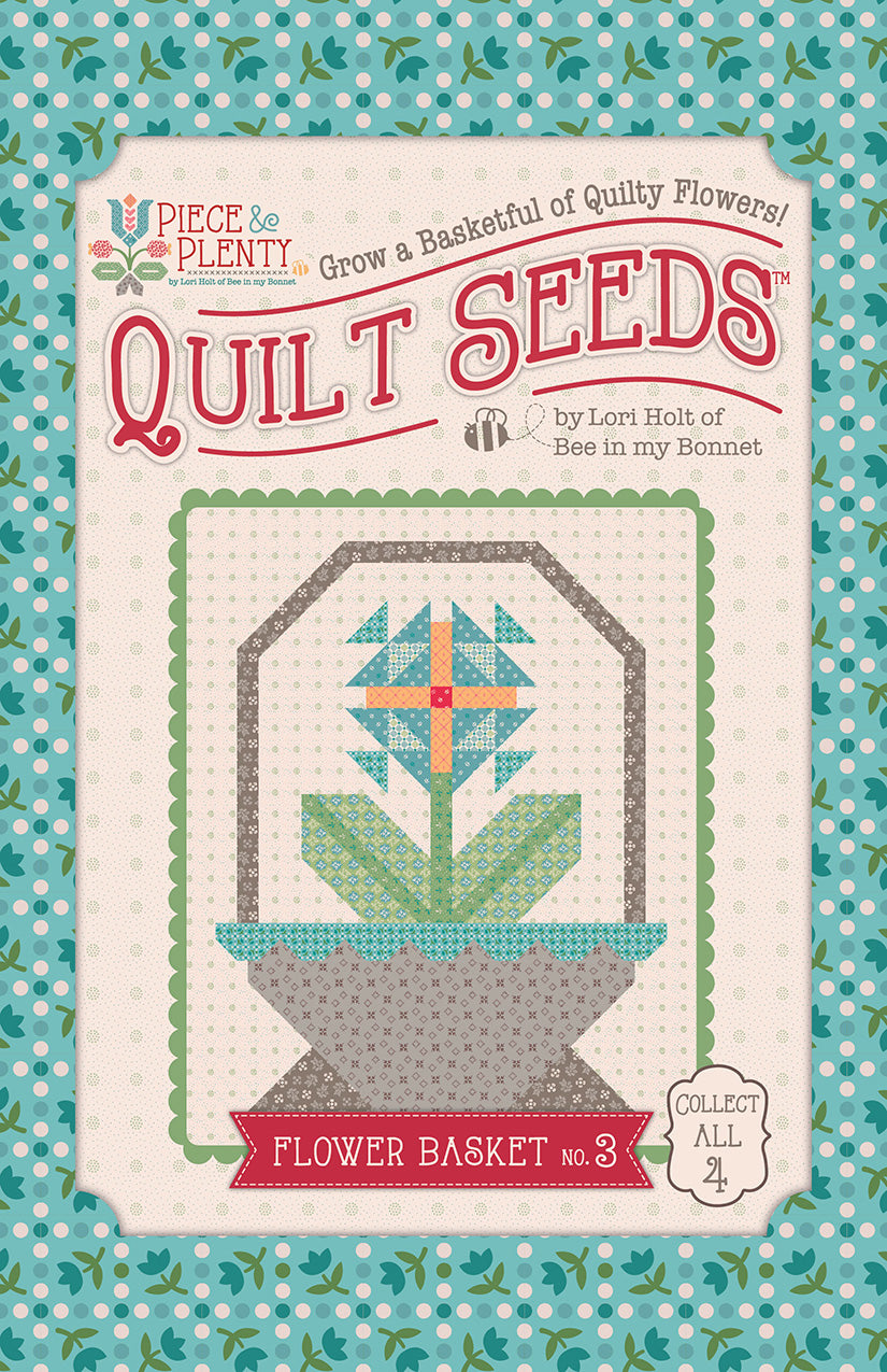 Piece & Plenty | Quilt Seeds Flower Basket No. 3 | Quilt Block Pattern by Lori Holt | 24" x 30"