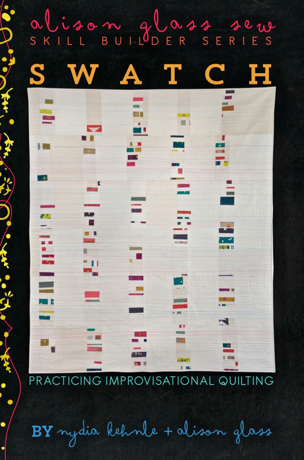 Swatch Quilt Pattern by Alison Glass - Improvisational Pattern